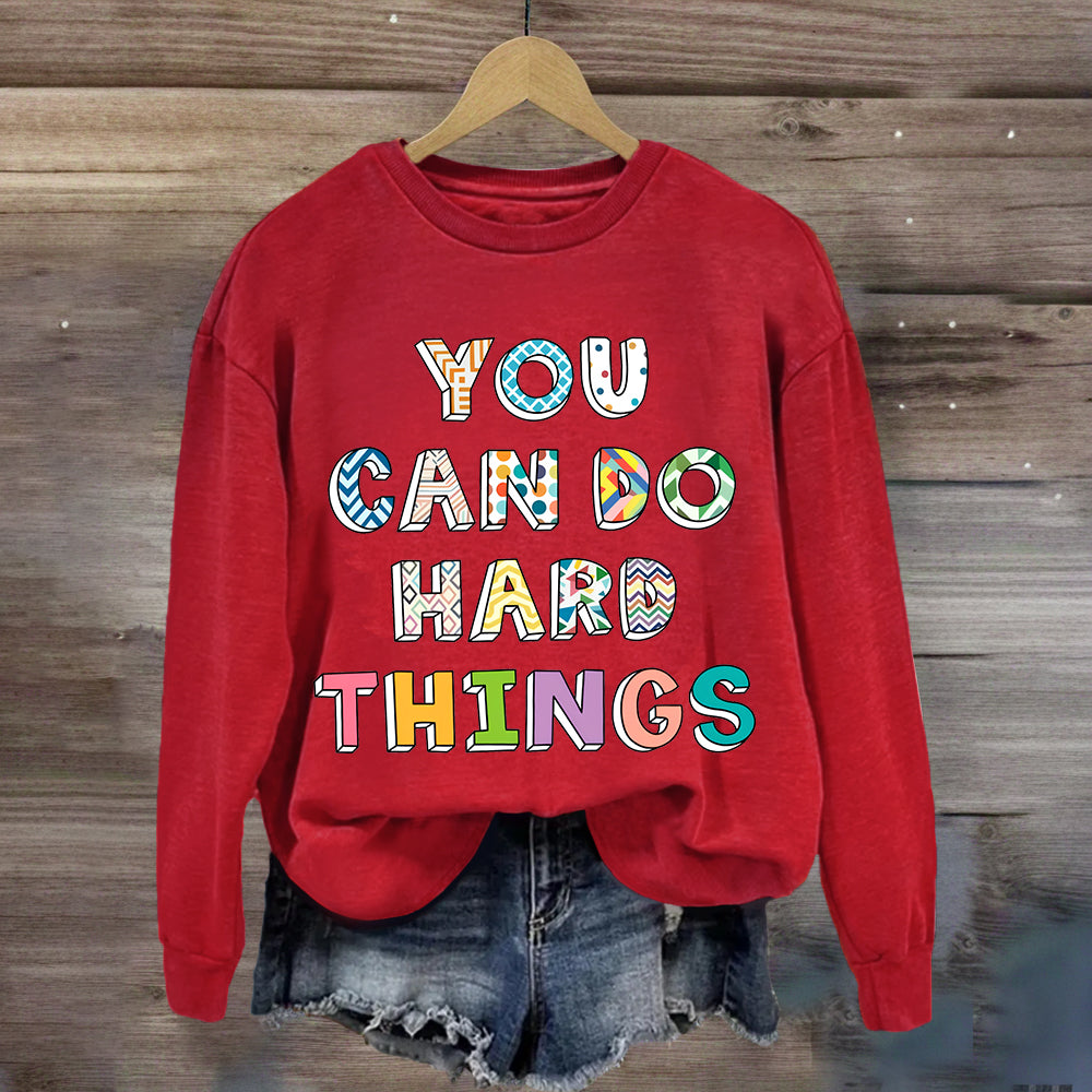 You Can Do Hard Things Colorful Printed Sweatshirt