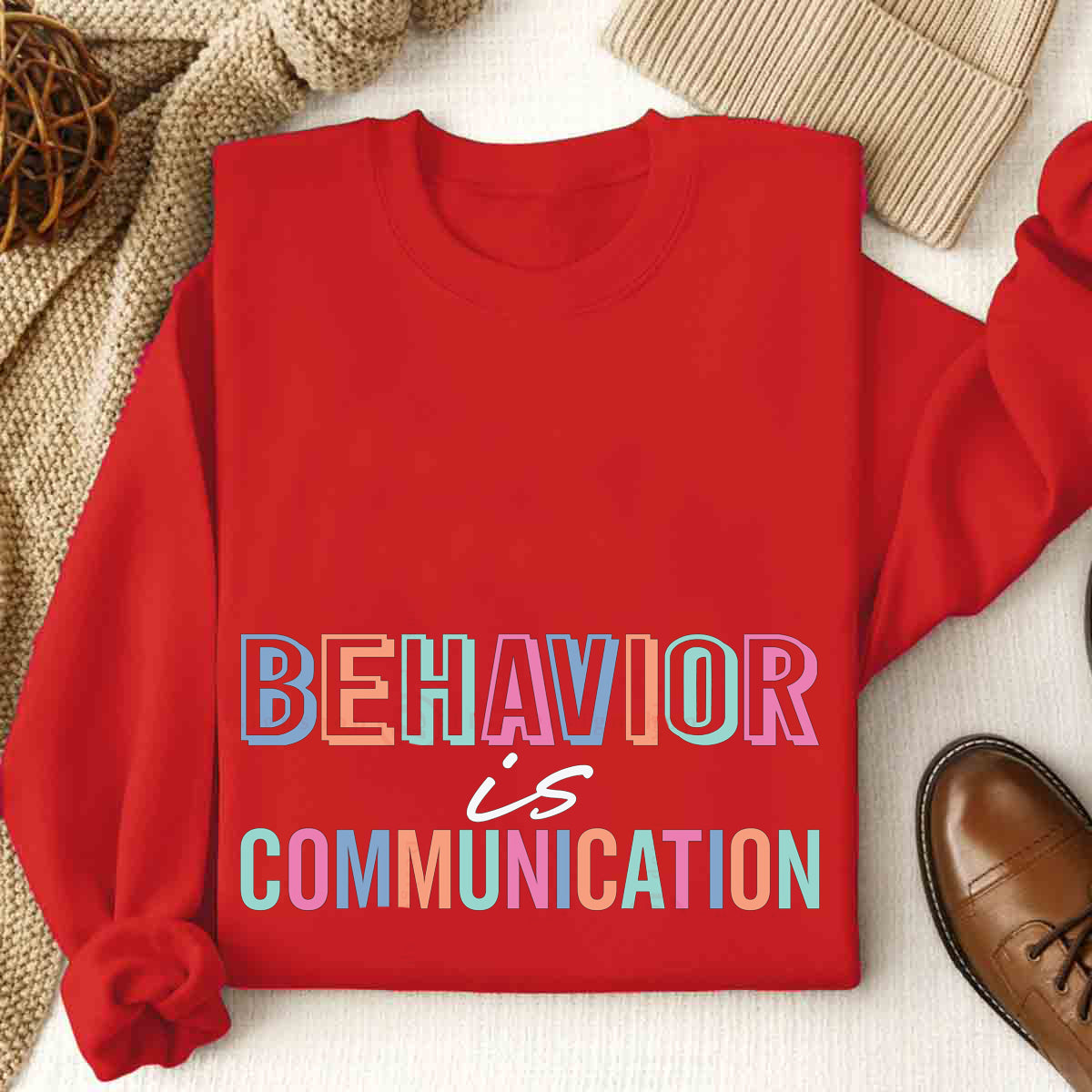 Behavior Is Communication Sweatshirt