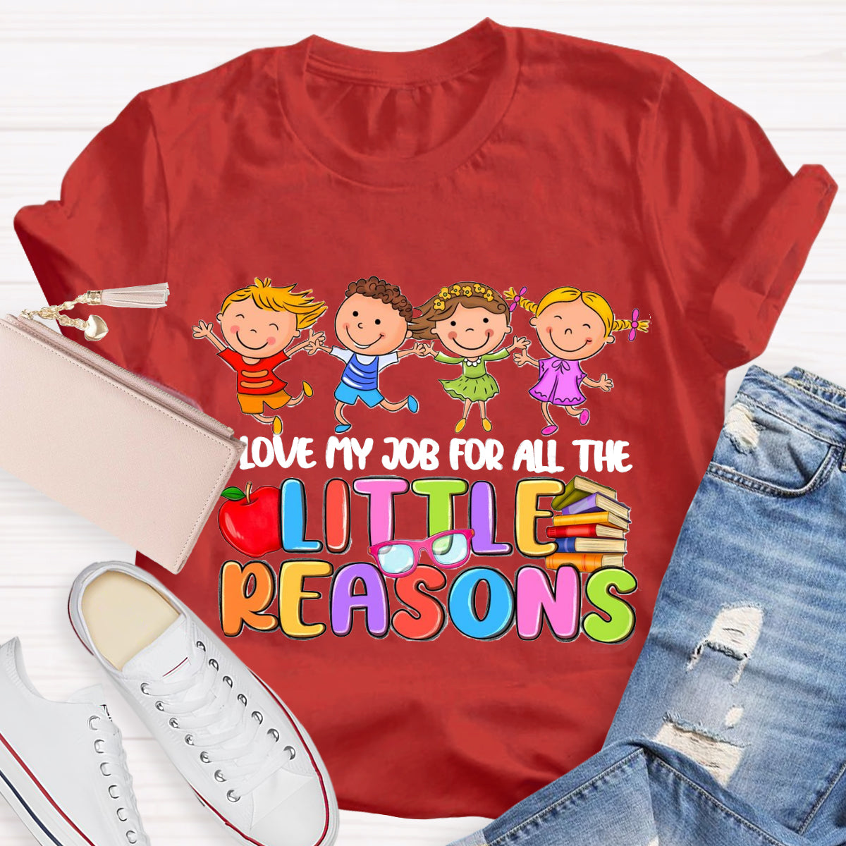 I Love My Job For All The Little Reasons Teacher T-Shirt