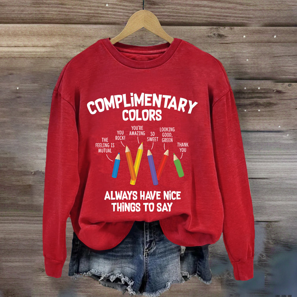 Complementary Color Always Got Something Nice To Say Sweatshirt