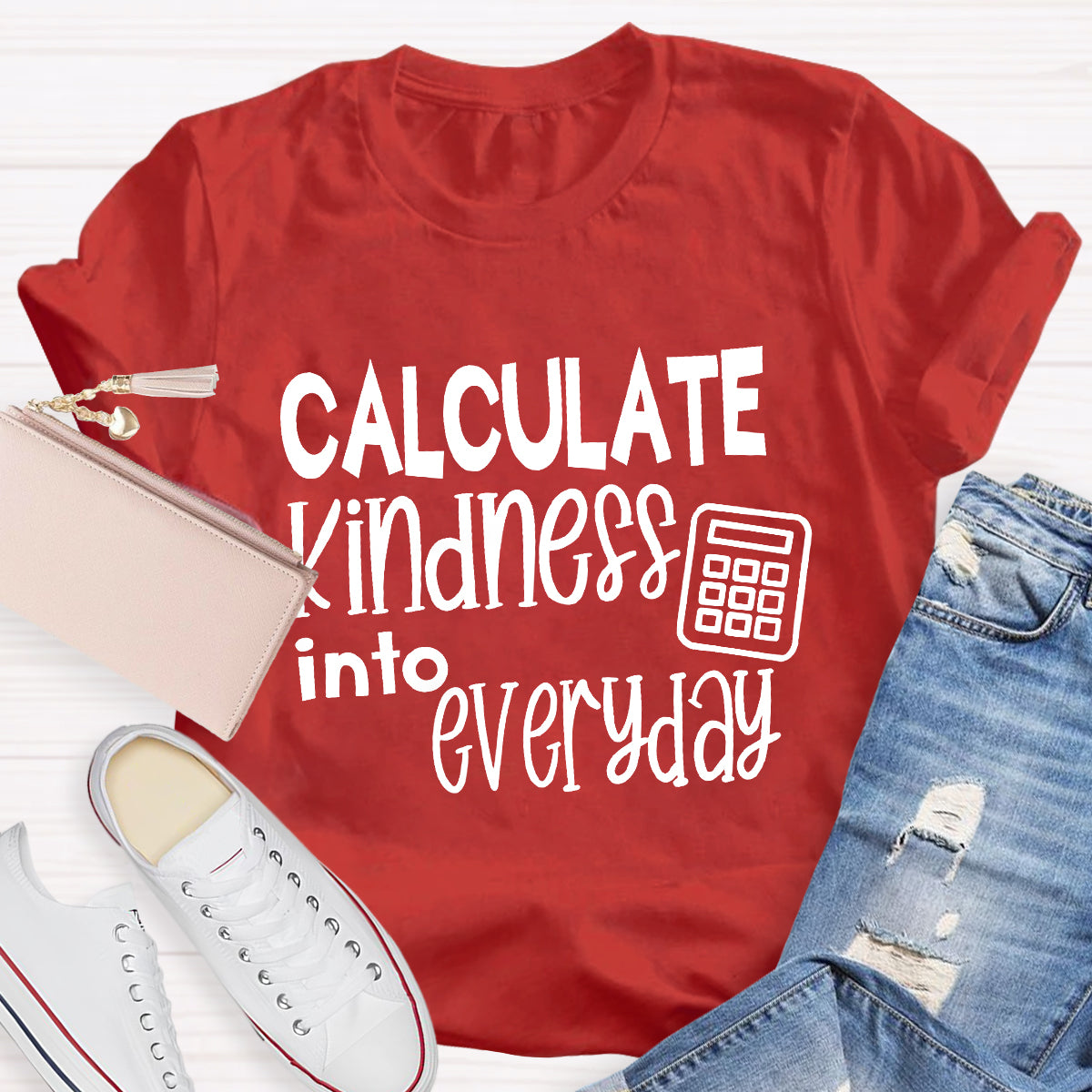 Calculate Kindness Into Everyday Teacher T-Shirt