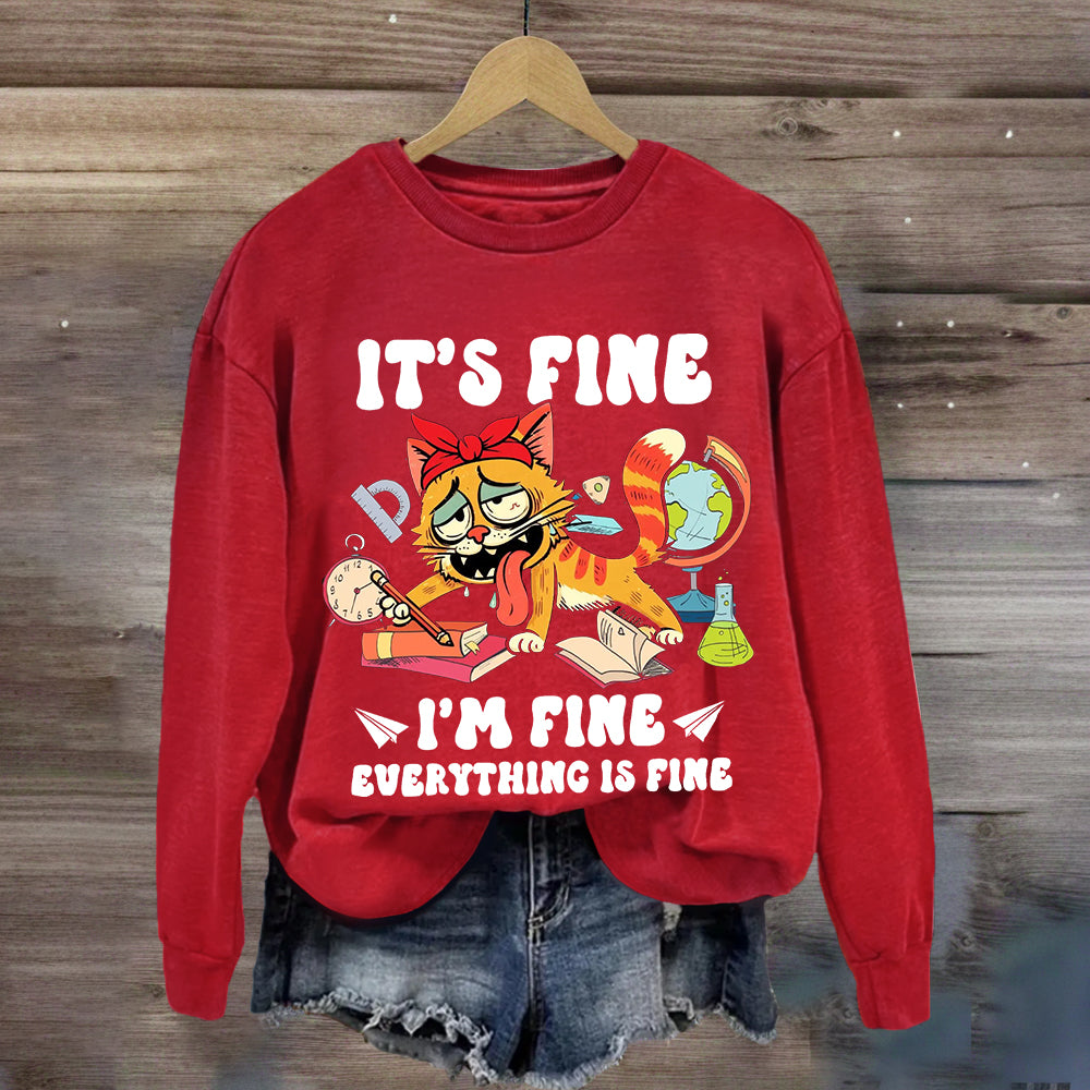 It's Fine I'm Fine Everything Is Fine 100 Days of School Sweatshirt