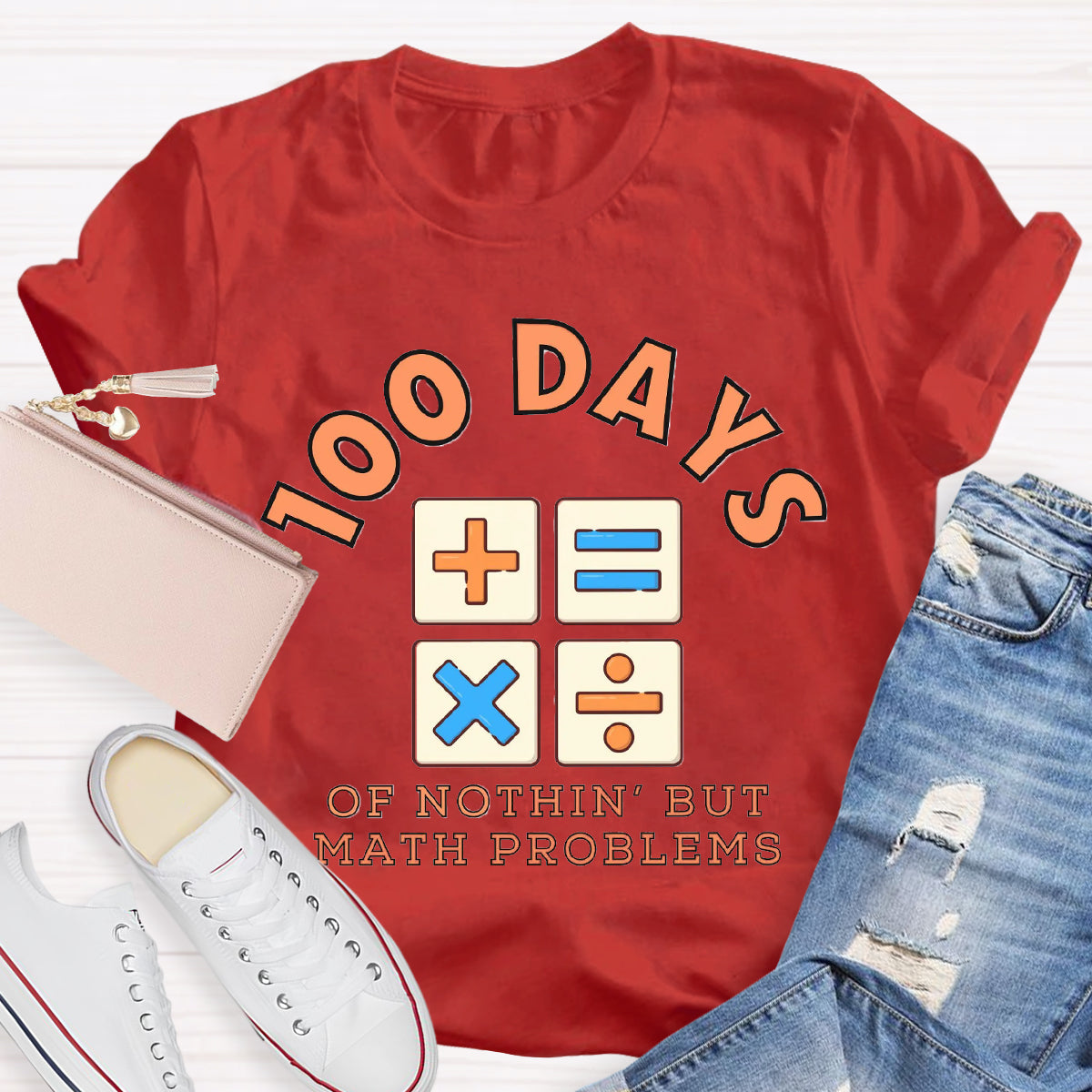 100 Days Of Nothing But Math Problem Teacher T-Shirt