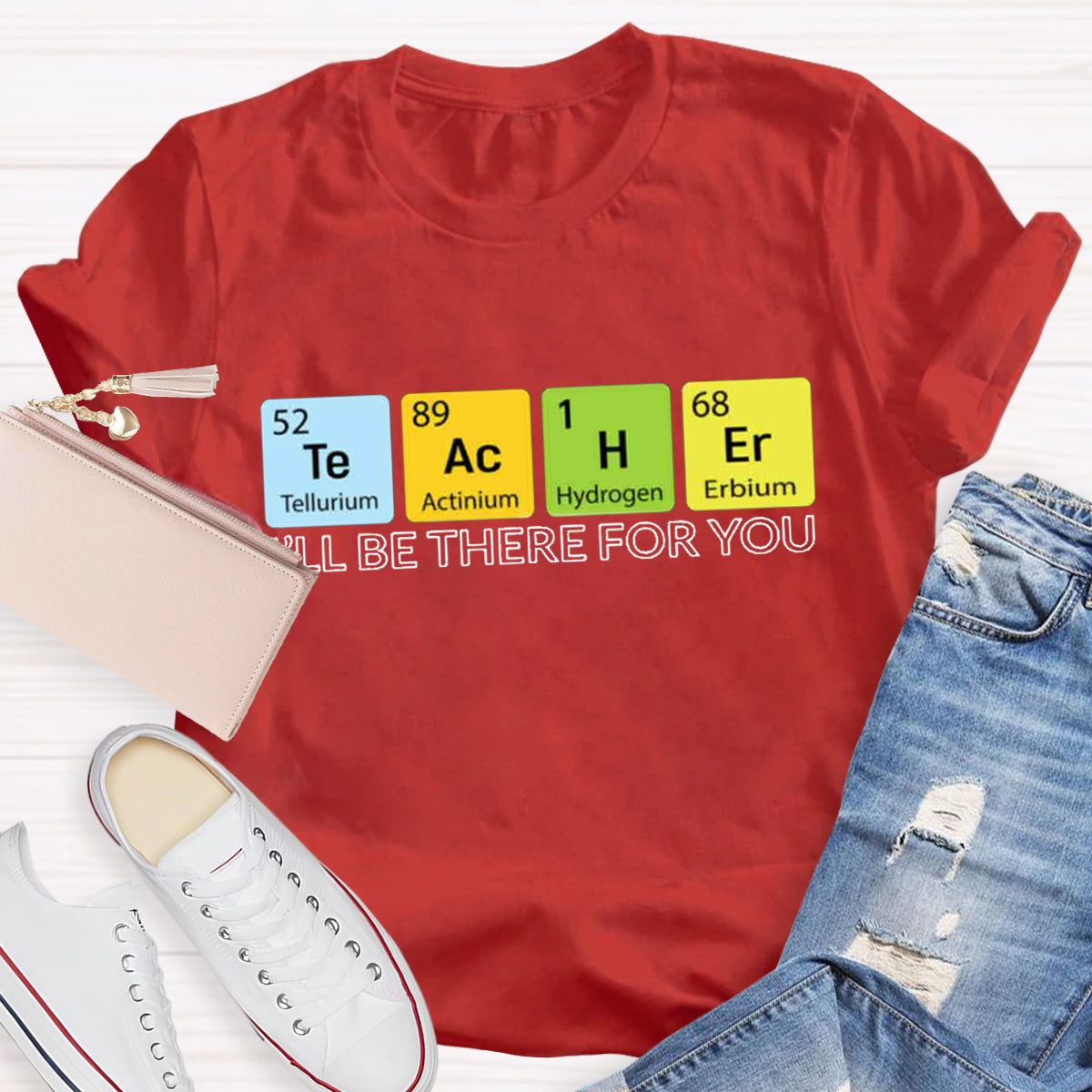 Teacher Ill Be There For You T-Shirt