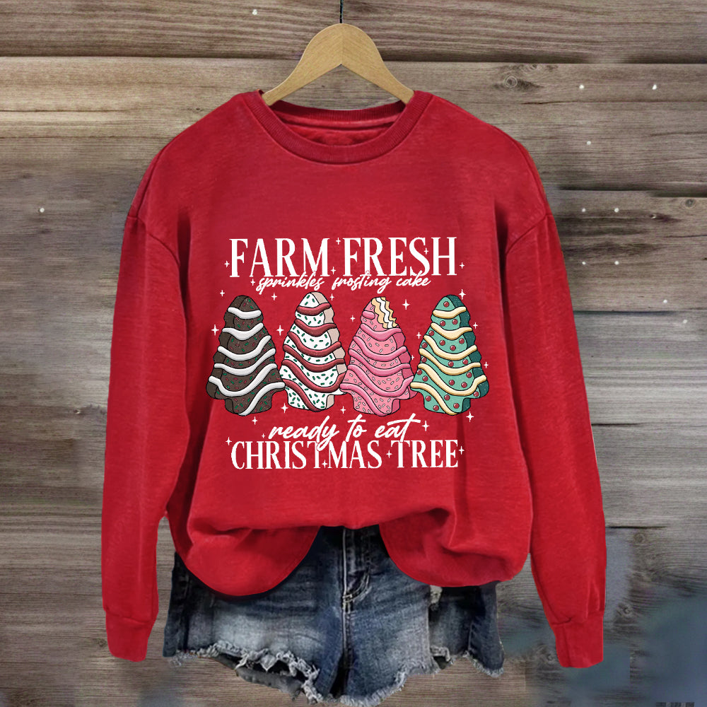 Farm Fresh Ready To Eat  Christmas Cake Tree Sweatshirt