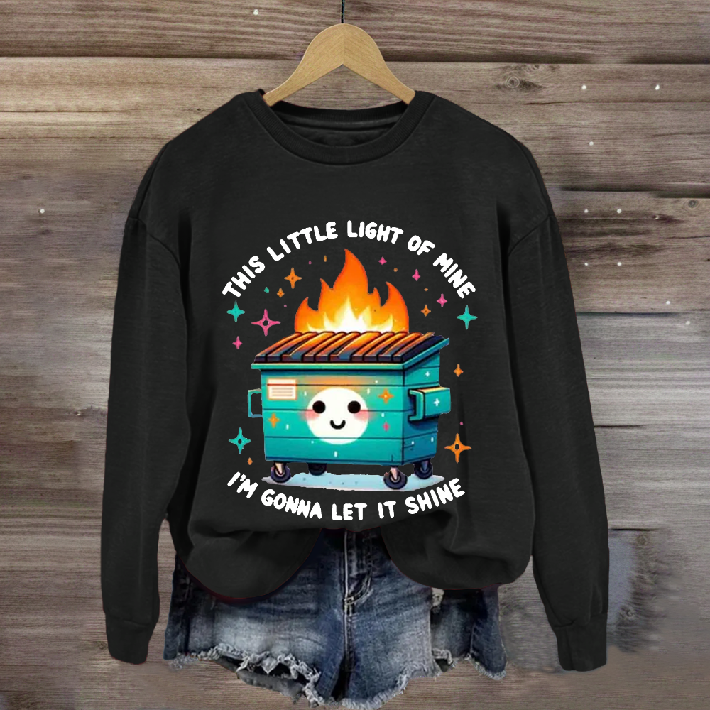 This Little Light Of Mine, I'm Gonna Let It Shine Sweatshirt