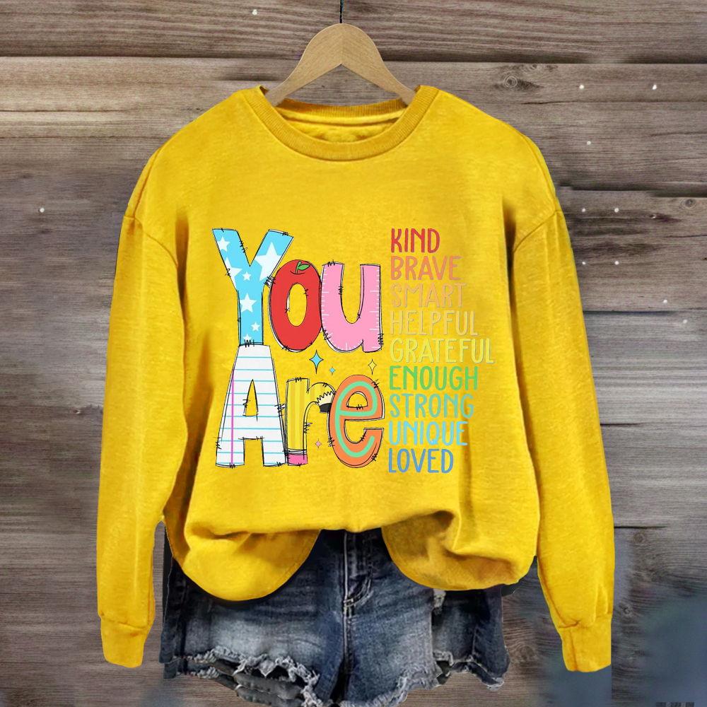 You Are Kind Brave Smart Helpful Sweatshirt