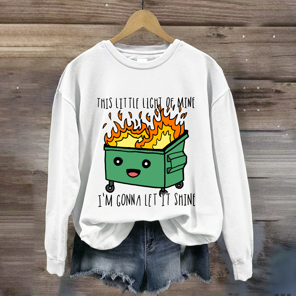 This Little Light Of Mine, I'm Gonna Let It Shine Sweatshirt