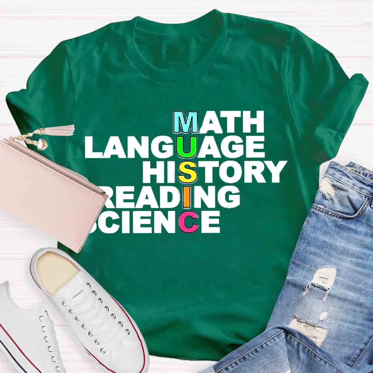 Math Language History Reading Science Music Teacher T-Shirt