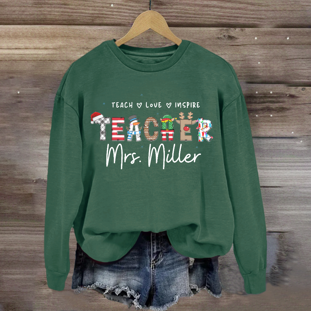 Personalized Teachers Name Teach Love Inspire Sweatshirt