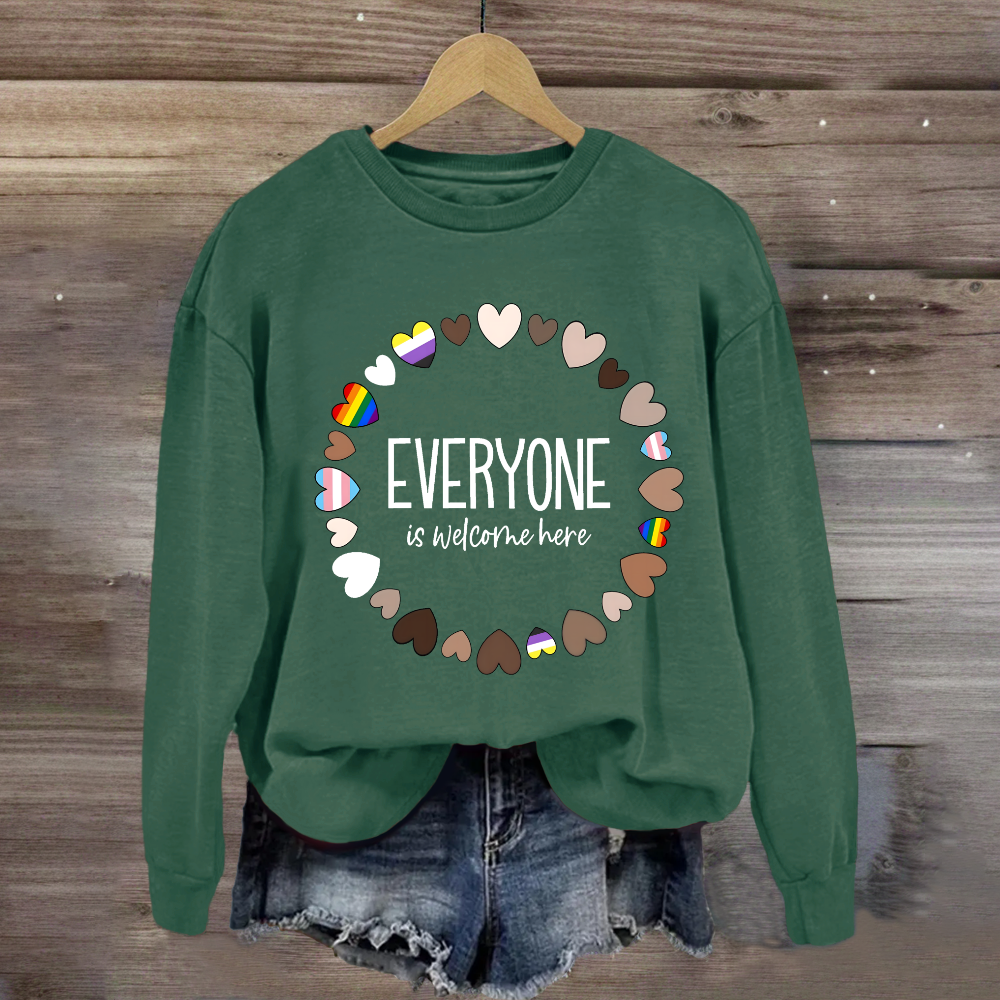 Everyone Is Welcome Here Sweatshirt