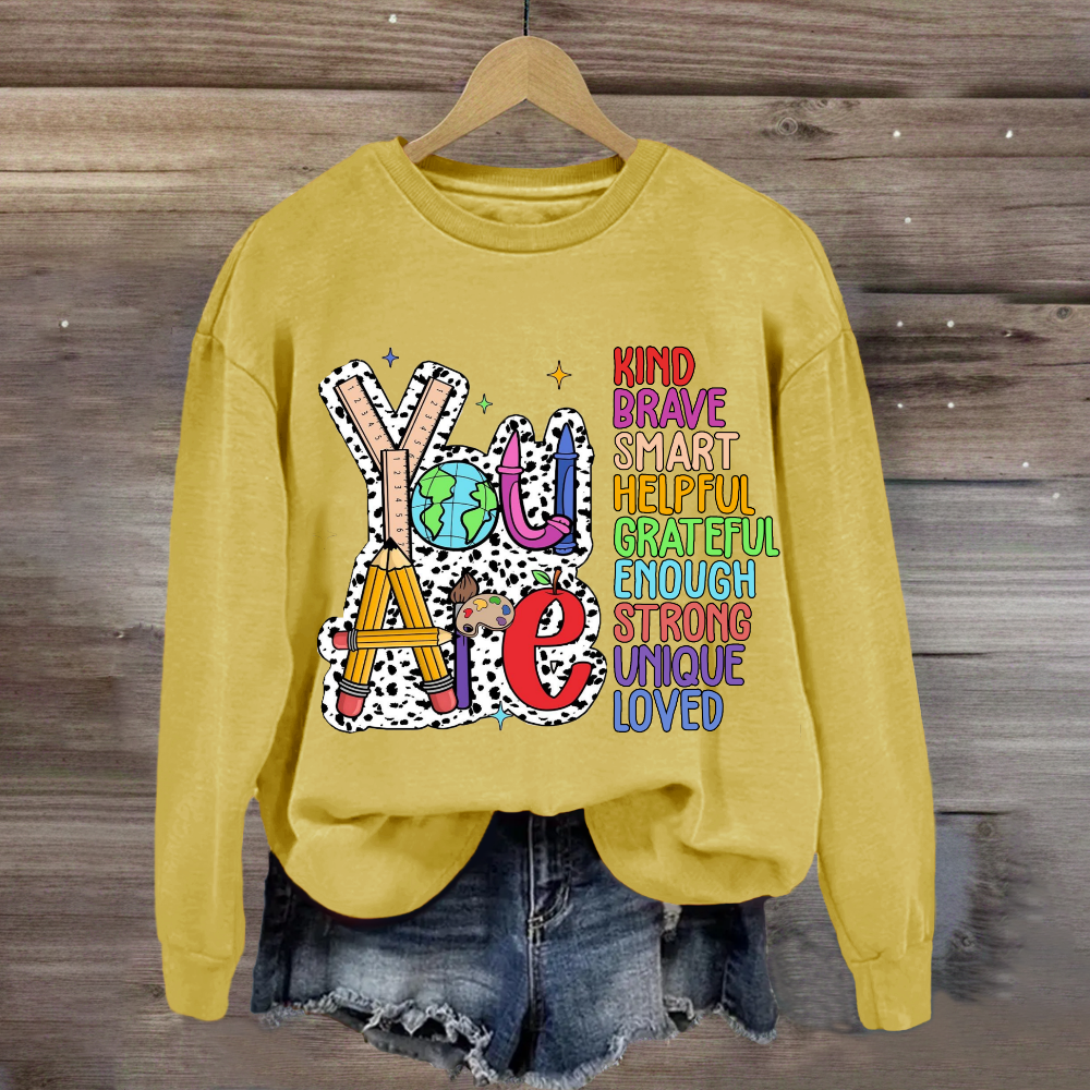 You Are Kind Brave Smart Loved Sweatshirt