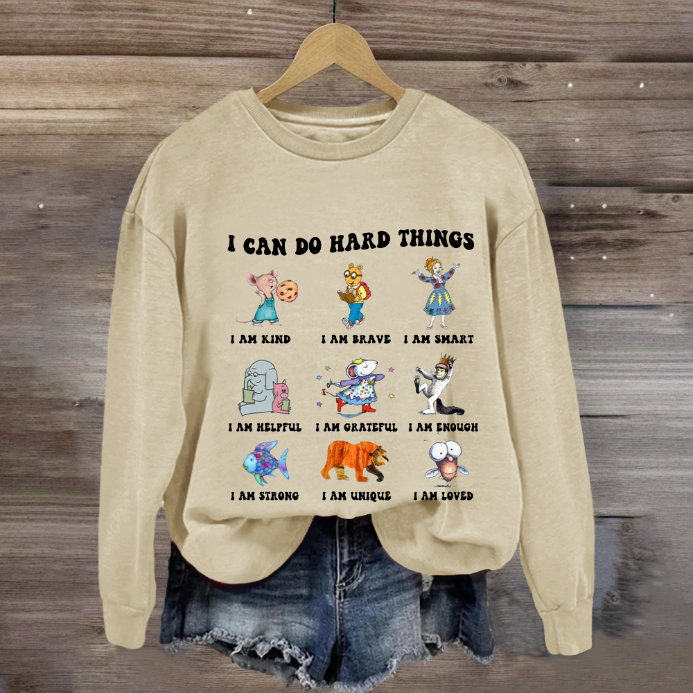 I Can Do Hard Things Teacher Sweatshirt