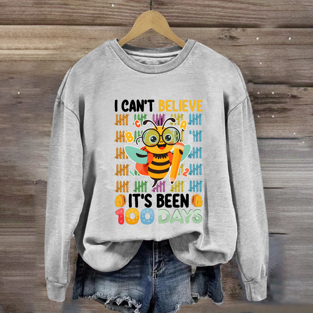 I Can't Believe It'S Been 100 Days Bee Teacher Sweatshirt