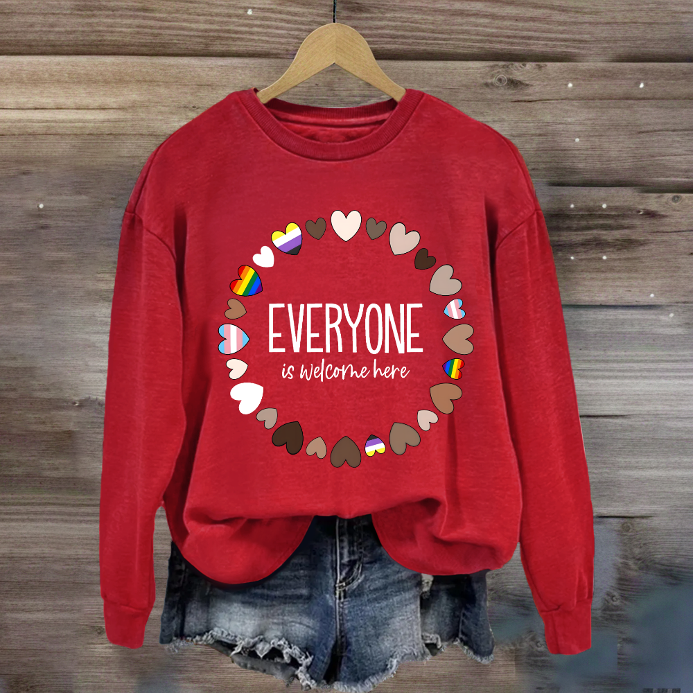 Everyone Is Welcome Here Sweatshirt