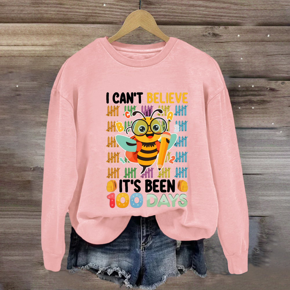 I Can't Believe It'S Been 100 Days Bee Teacher Sweatshirt